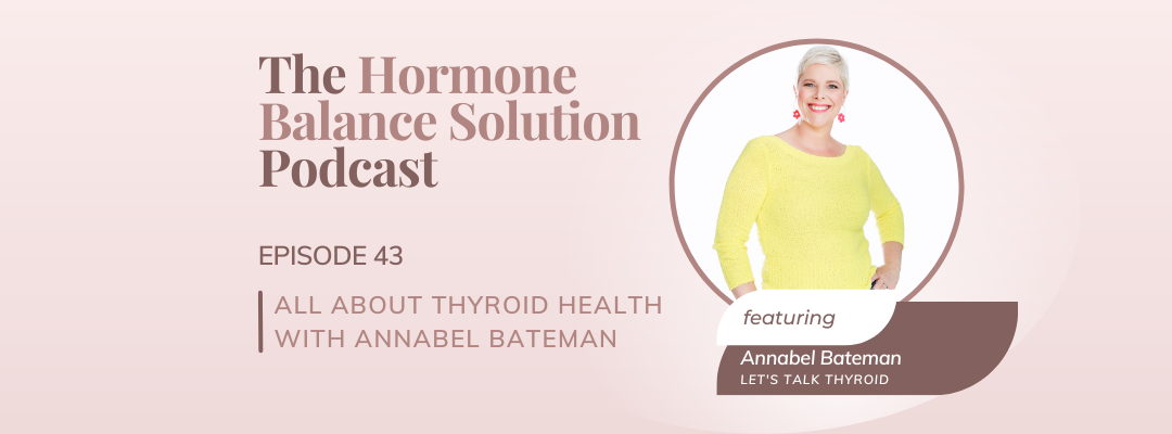 All about Thyroid Health with Annabel Bateman