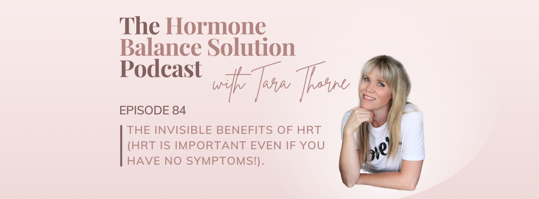The Invisible Benefits of HRT (HRT is important even if you have NO symptoms!).