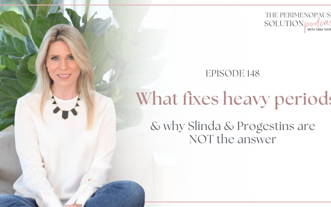 What fixes heavy periods & why Slinda & Progestins are NOT the answer