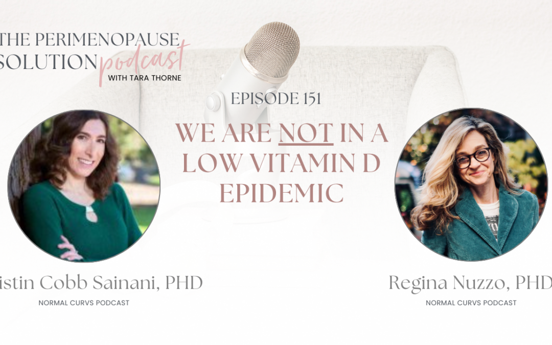 RE-RUN: We are not in a low vitamin D epidemic, with Regina Nuzzo PhD & Kristin Cobb PhD